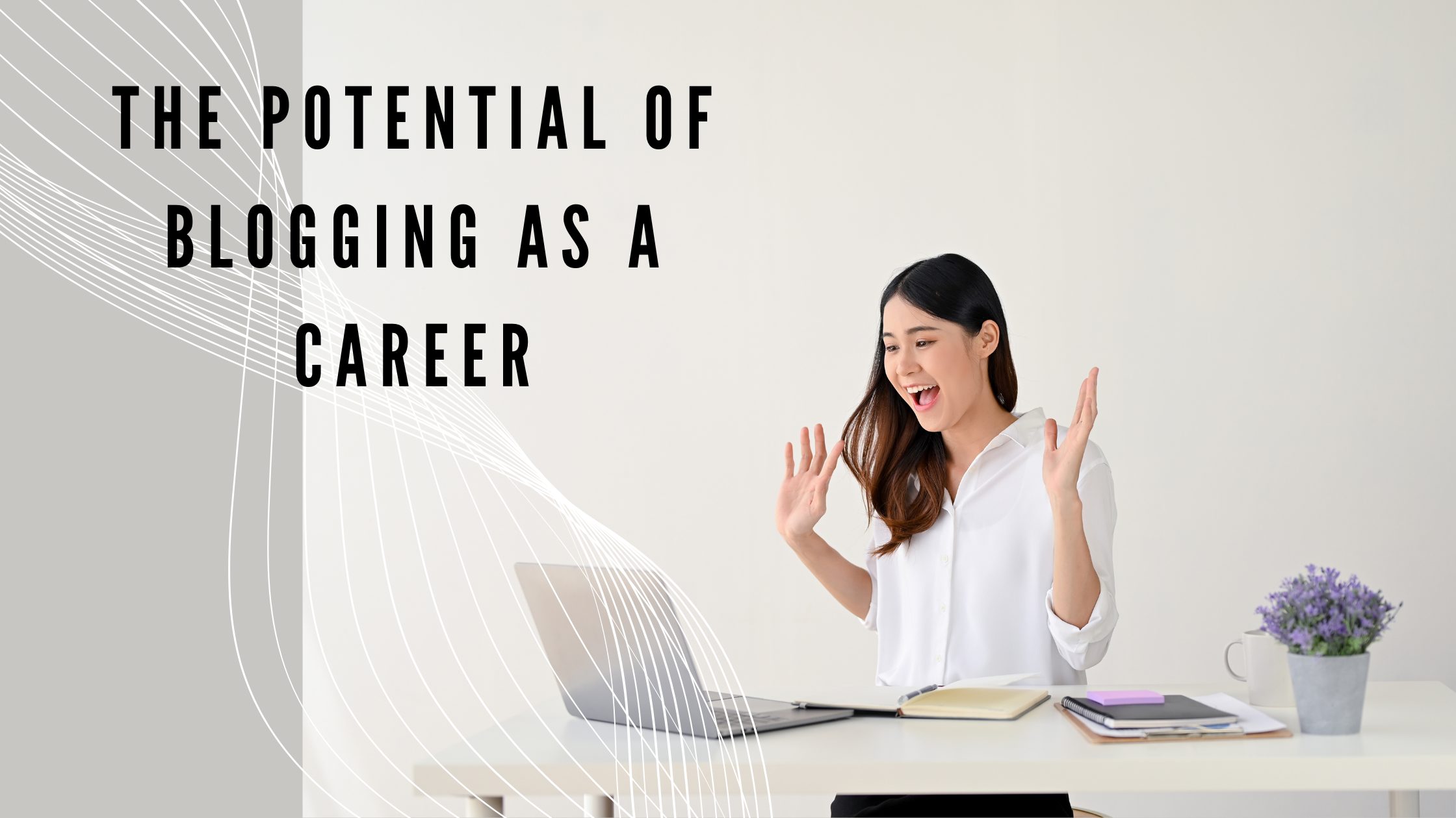 The Potential of Blogging as a Career
